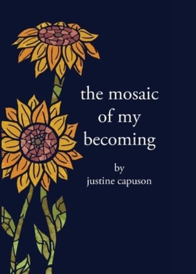 Cover for Justine Capuson · The Mosaic of My Becoming (Paperback Book) (2020)