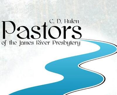 Cover for C D Hulen · Pastors of the James River Presbytery (Hardcover Book) (2018)