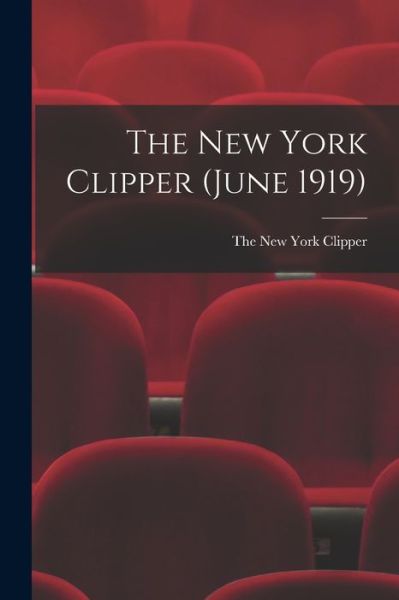 Cover for The New York Clipper · The New York Clipper (June 1919) (Paperback Book) (2021)