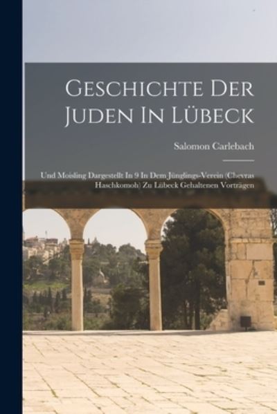 Cover for Salomon Carlebach · Geschichte der Juden in Lübeck (Book) (2022)