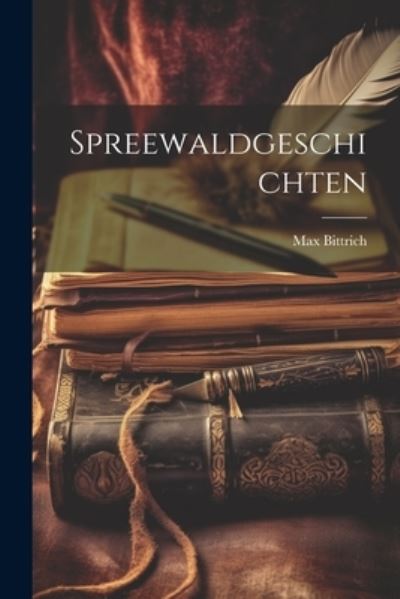 Cover for Max Bittrich · Spreewaldgeschichten (Book) (2023)