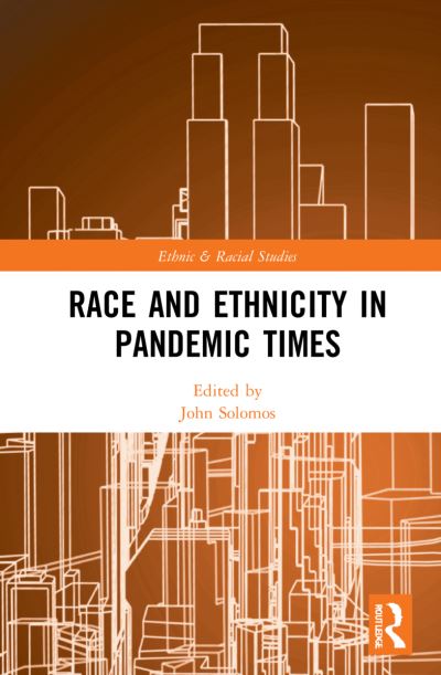 Cover for John Solomos · Race and Ethnicity in Pandemic Times - Ethnic and Racial Studies (Hardcover Book) (2021)