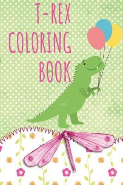 T-rex Coloring Book - Din O. - Livres - Independently published - 9781070101521 - 24 mai 2019