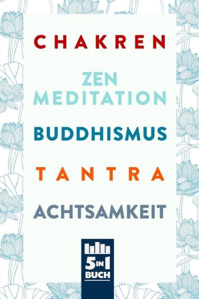 Cover for Irina Hay · Chakren - Zen Meditation - Buddhismus - Tantra - Achtsamkeit (Paperback Book) (2019)