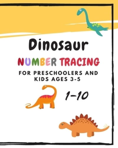 Cover for Panisara Boonsakoonna · Dinosaur Number Tracing for Preschoolers and kids Ages 3-5 (Paperback Book) (2019)