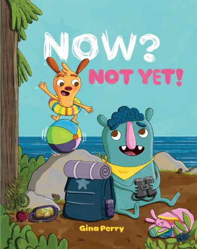 Cover for Gina Perry · Now? Not Yet! (Book) (2019)