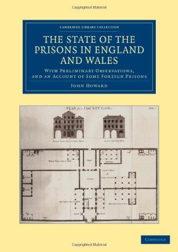 Cover for John Howard · The State of the Prisons in England and Wales: With Preliminary Observations and an Account of Some Foreign Prisons - Cambridge Library Collection - British &amp; Irish History, 17th &amp; 18th Centuries (Pocketbok) (2013)