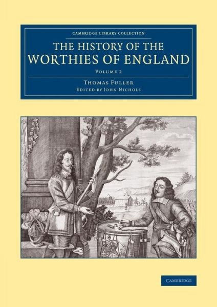 Cover for Thomas Fuller · The History of the Worthies of England: Volume 2 - Cambridge Library Collection - British and Irish History, General (Paperback Book) (2015)