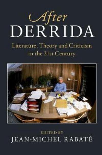 Cover for Jean-Michel Rabaté · After Derrida: Literature, Theory and Criticism in the 21st Century - After Series (Paperback Book) (2018)
