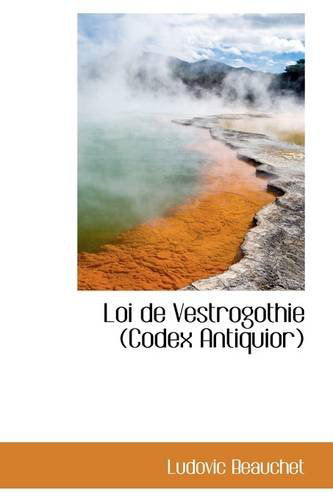 Cover for Ludovic Beauchet · Loi De Vestrogothie (Codex Antiquior) (Paperback Book) (2009)