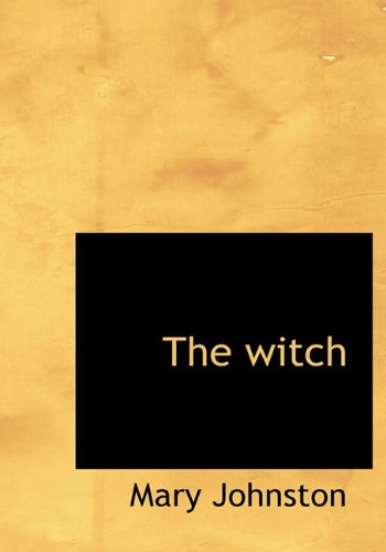 Cover for Mary Johnston · The Witch (Hardcover Book) (2010)