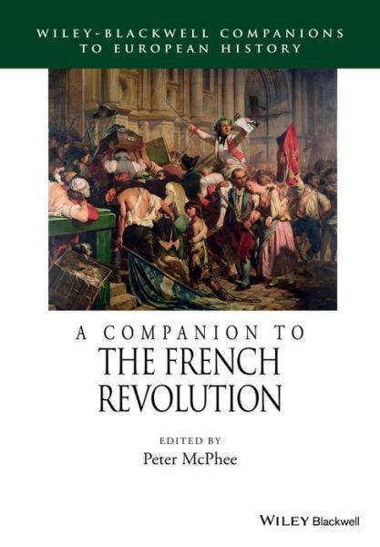 Cover for P McPhee · A Companion to the French Revolution - Blackwell Companions to European History (Paperback Book) (2014)