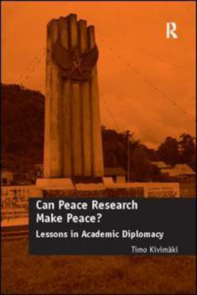 Cover for Timo Kivimaki · Can Peace Research Make Peace?: Lessons in Academic Diplomacy (Paperback Book) (2017)