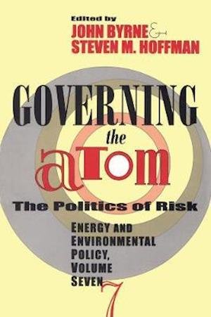 Cover for John Byrne · Governing the Atom - Energy and Environmental Policy Series (Gebundenes Buch) (2024)