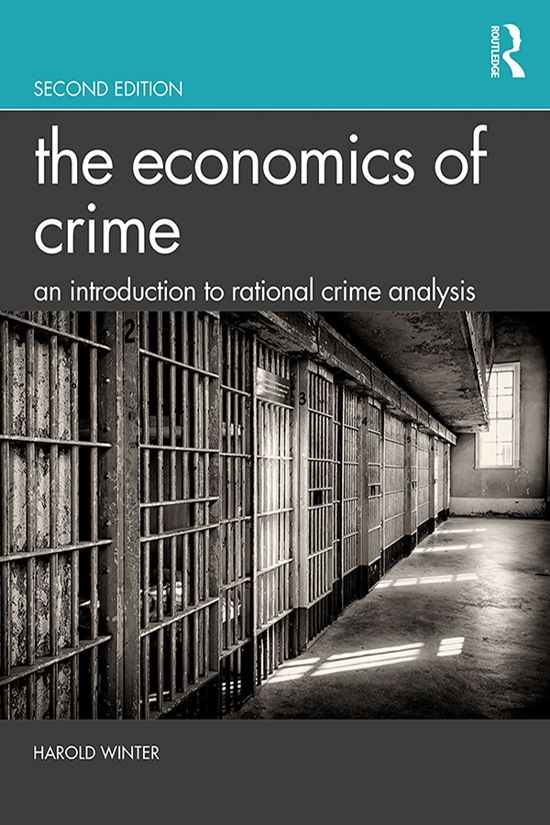 Cover for Harold Winter · The Economics of Crime: An Introduction to Rational Crime Analysis (Inbunden Bok) (2019)