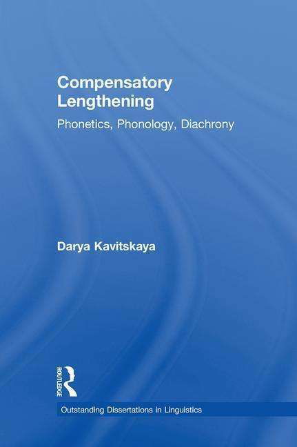 Cover for Darya Kavitskaya · Compensatory Lengthening: Phonetics, Phonology, Diachrony - Outstanding Dissertations in Linguistics (Paperback Book) (2016)