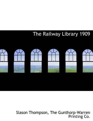 Cover for Slason Thompson · The Railway Library 1909 (Paperback Book) (2010)