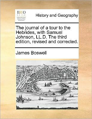 Cover for James Boswell · The Journal of a Tour to the Hebrides, with Samuel Johnson, Ll.d. the Third Edition, Revised and Corrected. (Paperback Book) (2010)