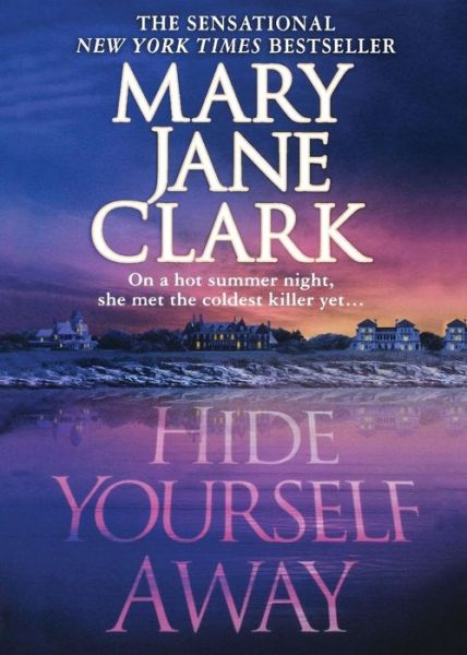 Cover for Mary Jane Clark · Hide Yourself Away (Pocketbok) [First edition] (2004)