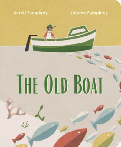 Cover for Jarrett Pumphrey · The Old Boat (Board book) (2024)