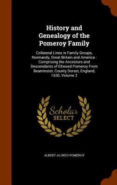 Cover for Albert Alonzo Pomeroy · History and Genealogy of the Pomeroy Family (Hardcover Book) (2015)