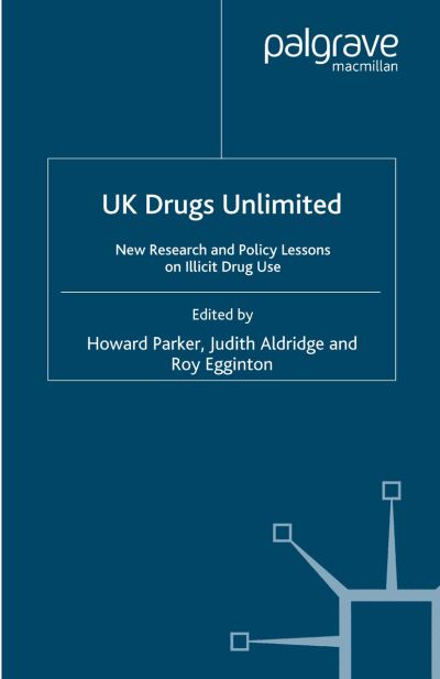 UK Drugs Unlimited: New Research and Policy Lessons on Illicit Drug Use -  - Books - Palgrave Macmillan - 9781349423521 - 2001