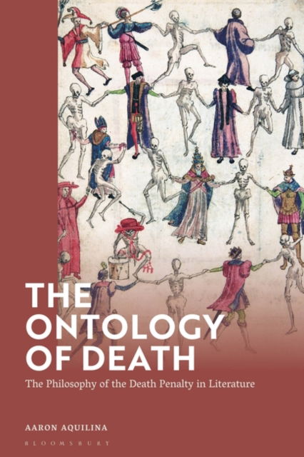 Cover for Aquilina, Dr Aaron (University of Malta, Malta) · The Ontology of Death: The Philosophy of the Death Penalty in Literature (Paperback Book) (2024)