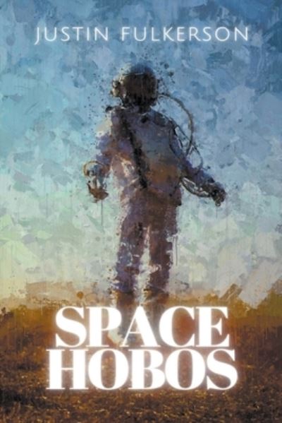 Cover for Justin Fulkerson · Space Hobos (Paperback Book) (2021)