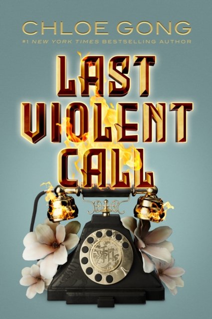 Cover for Chloe Gong · Last Violent Call: Two captivating novellas from a #1 New York Times bestselling author (Gebundenes Buch) (2023)