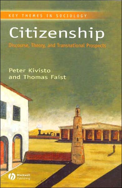 Cover for Kivisto, Peter (Augustana College) · Citizenship: Discourse, Theory, and Transnational Prospects - Key Themes in Sociology (Pocketbok) (2007)