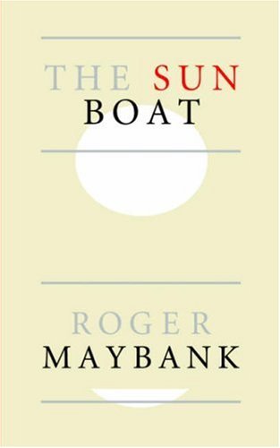 Roger Maybank · The Sun Boat (Paperback Book) (2005)