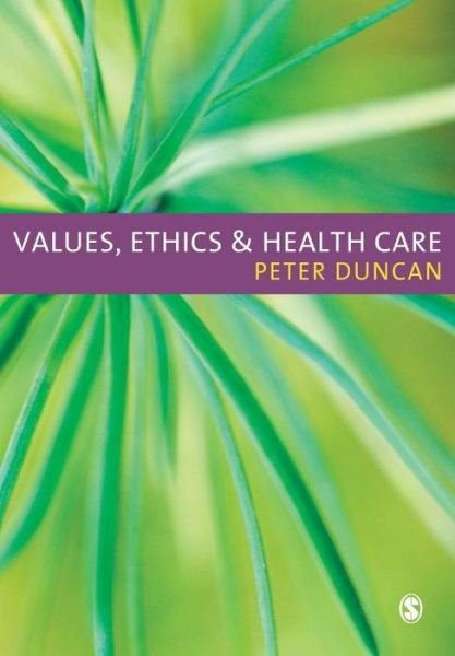 Cover for Peter Duncan · Values, Ethics and Health Care (Paperback Book) (2009)