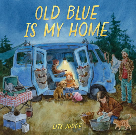 Cover for Lita Judge · Old Blue Is My Home: A Picture Book (Hardcover Book) (2025)