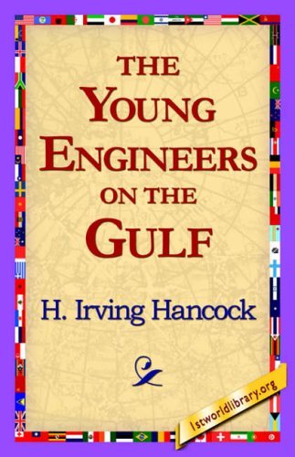 Cover for H. Irving Hancock · The Young Engineers on the Gulf (Hardcover Book) (2006)