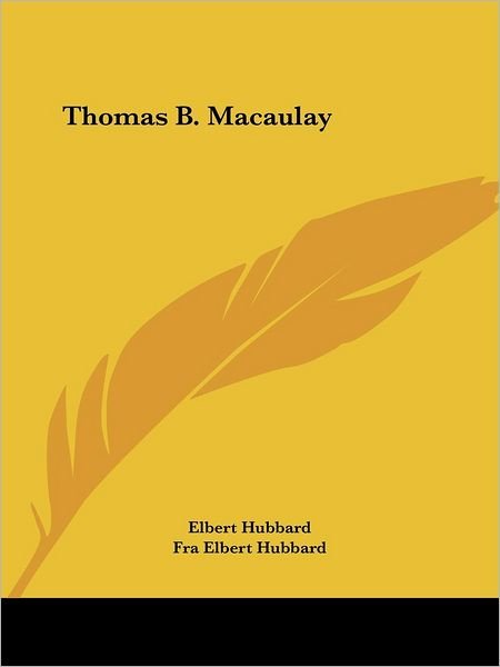 Cover for Fra Elbert Hubbard · Thomas B. Macaulay (Paperback Book) (2005)