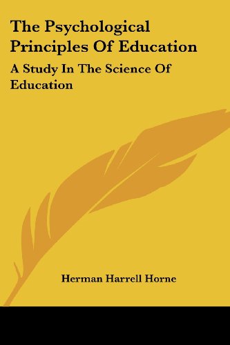 Cover for Herman Harrell Horne · The Psychological Principles of Education: a Study in the Science of Education (Paperback Book) (2007)