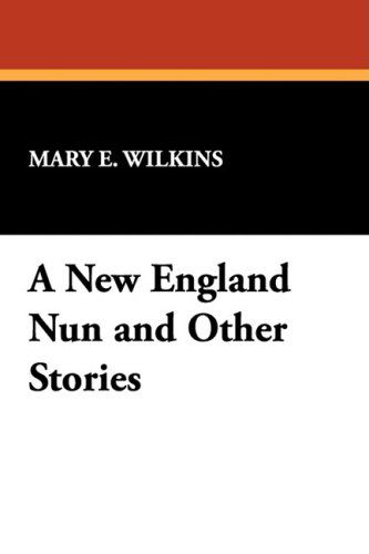 Cover for Mary E. Wilkins · A New England Nun and Other Stories (Paperback Book) (2025)