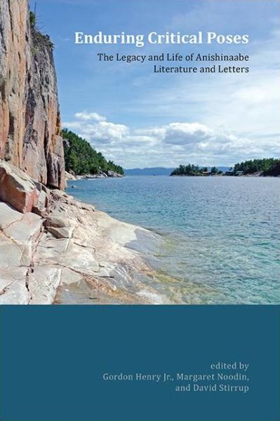 Enduring Critical Poses: The Legacy and Life of Anishinaabe Literature and Letters - SUNY series, Native Traces - Noodin HENRY - Livros - State University of New York Press - 9781438482521 - 2 de julho de 2021