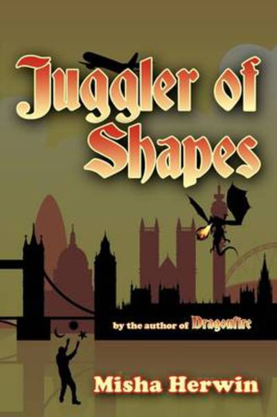 Juggler of Shapes - Misha Herwin - Bücher - Authorhouse - 9781438961521 - 22. Mai 2009