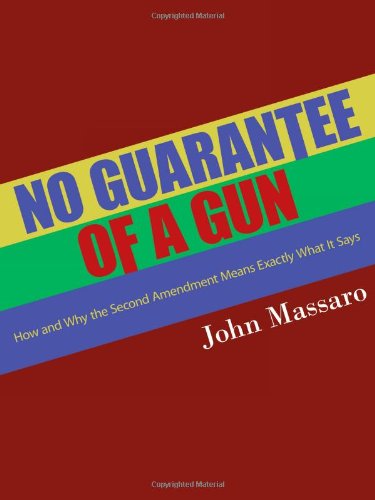 Cover for John Massaro · No Guarantee of a Gun: How and Why the Second Amendment Means Exactly What It Says (Paperback Book) (2009)