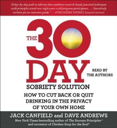The 30-Day Sobriety Solution - Jack Canfield - Musik - Simon & Schuster Audio - 9781442384521 - 19. januar 2016