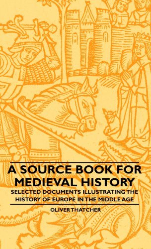 Cover for Oliver Thatcher · A Source Book for Medieval History - Selected Documents Illustrating the History of Europe in the Middle Age (Hardcover Book) (2010)