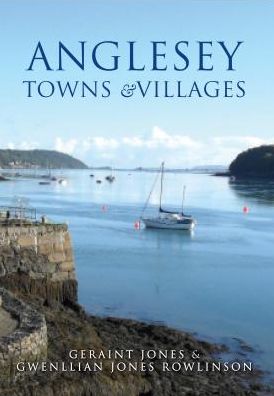 Cover for Geraint Jones · Anglesey Towns and Villages (Paperback Book) [UK edition] (2015)