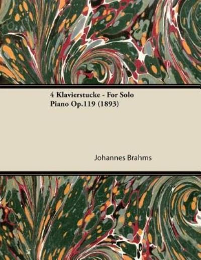 Cover for Johannes Brahms · 4 Klavierstucke - For Solo Piano Op.119 (1893) (Paperback Bog) (2013)