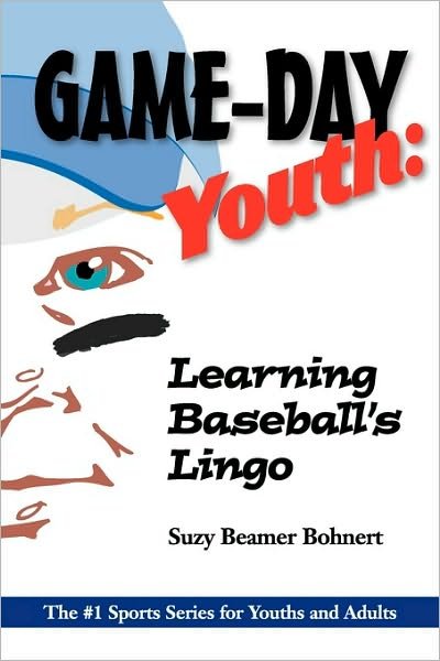 Cover for Suzy Beamer Bohnert · Game-day Youth: Learning Baseball's Lingo (Game-day Youth Sports Series (Paperback Book) (2010)