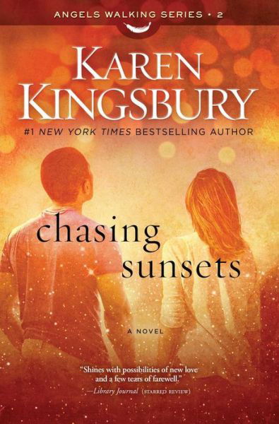 Chasing Sunsets - Angels Walking - Karen Kingsbury - Livres - Simon & Schuster - 9781451687521 - 13 octobre 2015