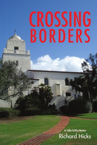 Cover for Richard Hicks · Crossing Borders: an Eddie Desilva Mystery (Paperback Book) (2010)