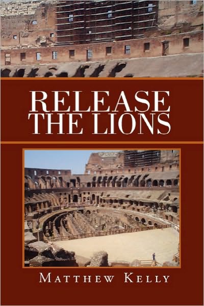 Cover for Matthew Kelly · Release the Lions (Paperback Book) (2010)