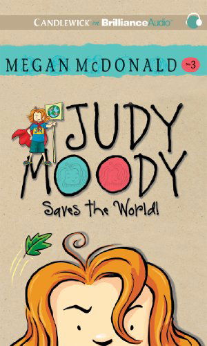 Cover for Megan Mcdonald · Judy Moody Saves the World! (Book #3) (Audiobook (CD)) [Unabridged edition] (2011)