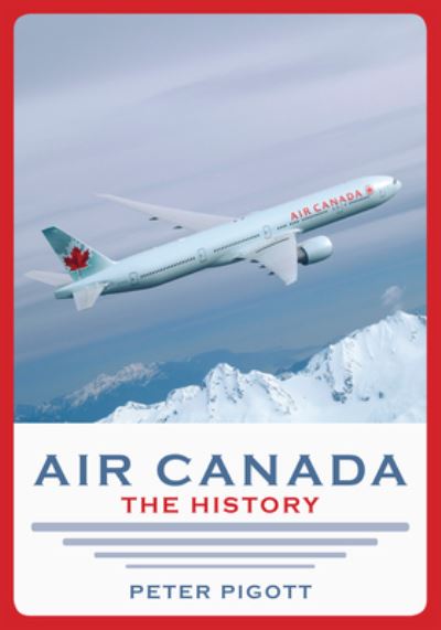 Cover for Peter Pigott · Air Canada: The History (Paperback Book) (2014)